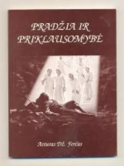 Pradžia ir priklausomybė - Arturas Ferčas, knyga