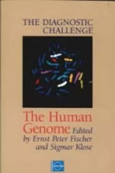 The Diagnostic Challenge. The Human Genome - E. P. Fischer, S.  Klose, knyga