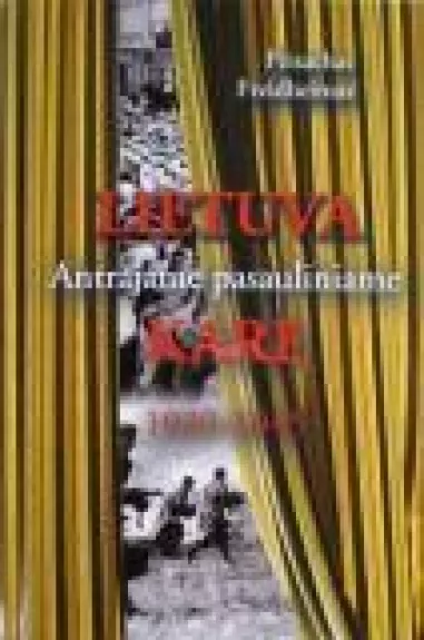 Lietuva Antrajame pasauliniame kare. 1939-1945 - Peisachas Freidheimas, knyga