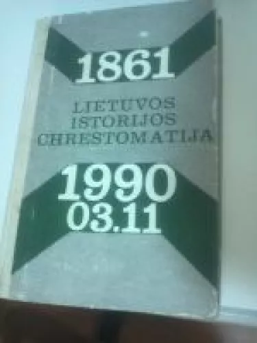 1861 Lietuvos istorijos chrestomatija 1990.03.11