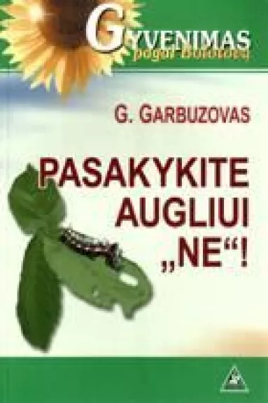 Pasakykite augliui "Ne"!