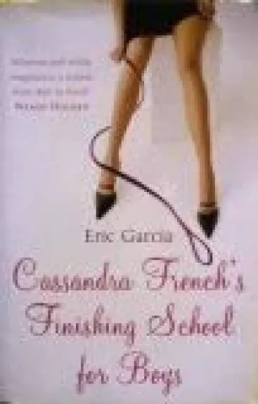 Cassandra French's finishing school for boys - Eric Garcia, knyga