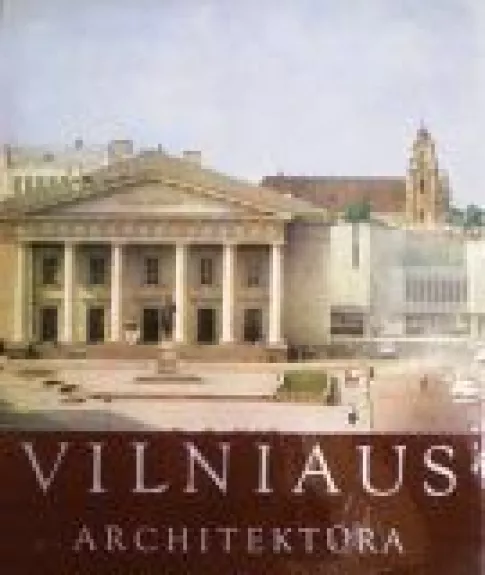 Vilniaus architektūra - Rimtautas Gibavičius, knyga