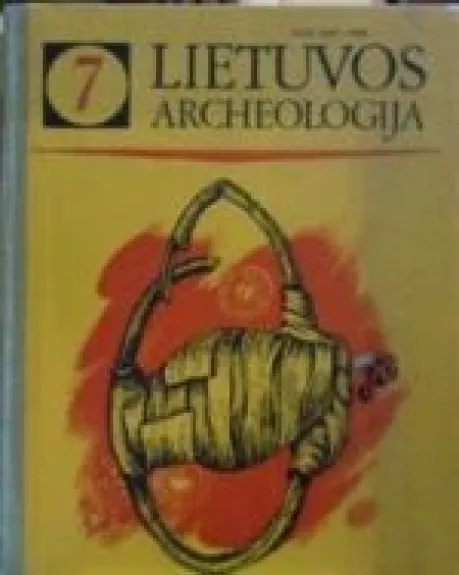 Lietuvos archeologija (7 tomas)