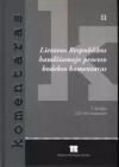 Lietuvos Respublikos baudžiamojo proceso kodekso komentaras (II dalis) - Autorių Kolektyvas, knyga