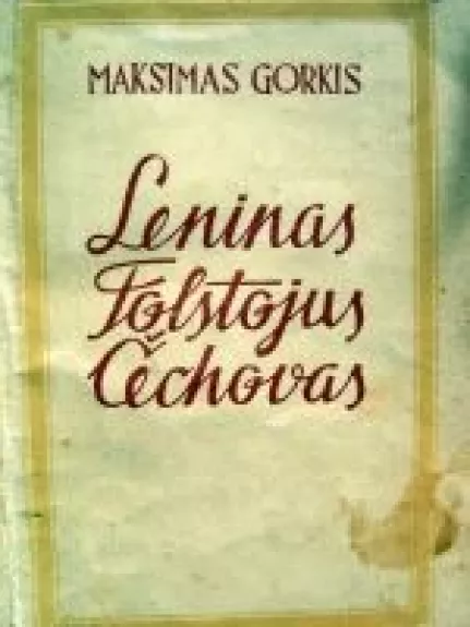 Leninas Tolstojus Čechovas - Maksimas Gorkis, knyga