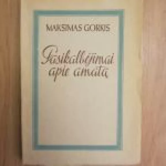 Pasikalbėjimai apie amatą - Maksimas Gorkis, knyga