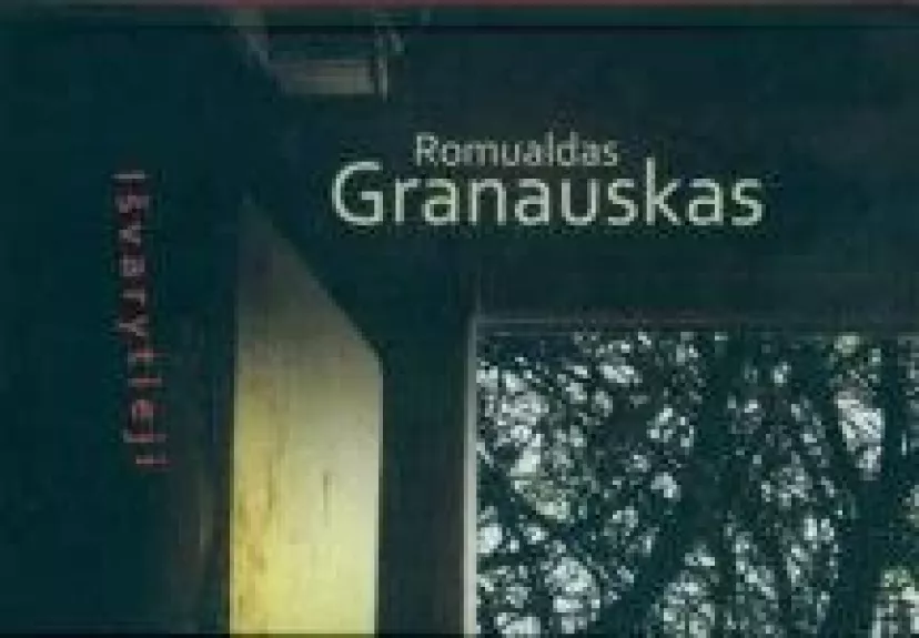 Išvarytieji - Romualdas Granauskas, knyga