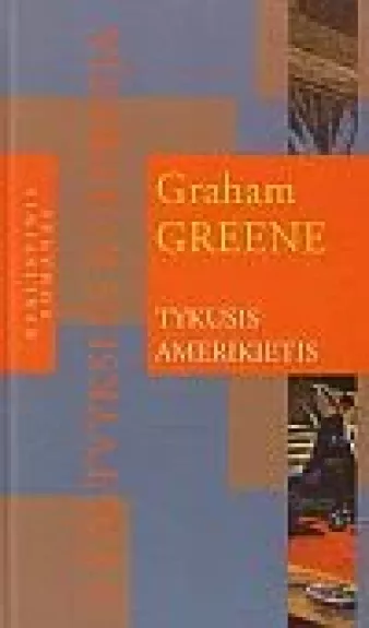 Tykusis amerikietis - Graham Greene, knyga