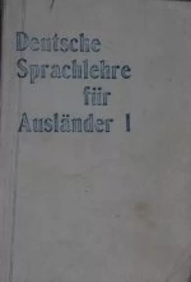 Deutsche Sprachlehre für Ausländer 1 - Heinz Griesbach, Dora  Schulz, knyga