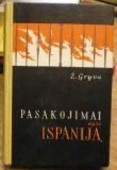 Pasakojimai apie Ispaniją - Ž. Gryva, knyga