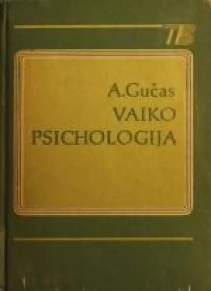 Vaiko psichologija - A. Gučas, knyga