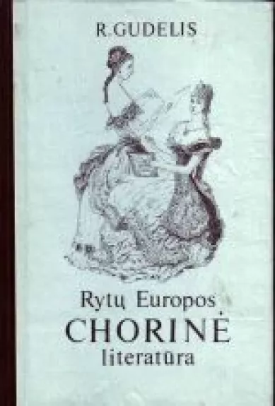 Rytų Europos Chorinė literatūra - R. Gudelis, knyga