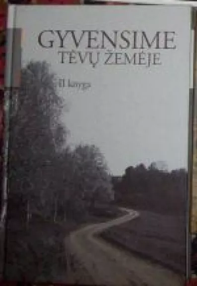 Gyvensime tėvų žemėje II knyga - Rima Gudelytė, knyga