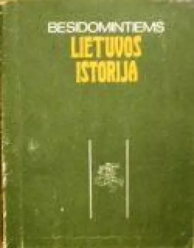 Besidomintiems Lietuvos istorija