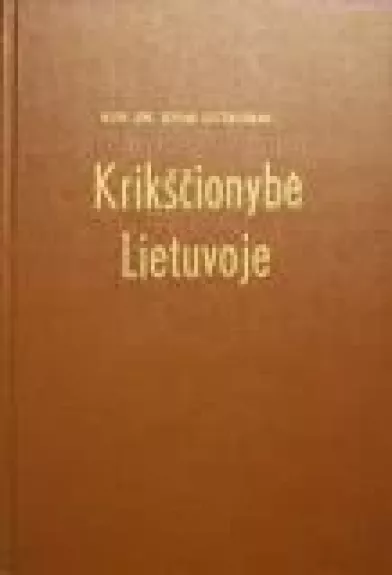 Krikščionybė Lietuvoje - Jonas Gutauskas, knyga