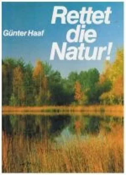 Rettet die Natur! - Günter Haaf, knyga