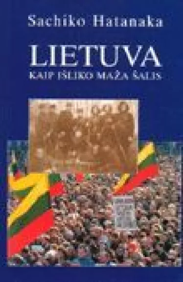 Lietuva: kaip išliko maža šalis - Sachiko Hatanaka, knyga