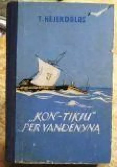 "Kon-Tikiu" per vandenyną - T. Hejerdalas, knyga