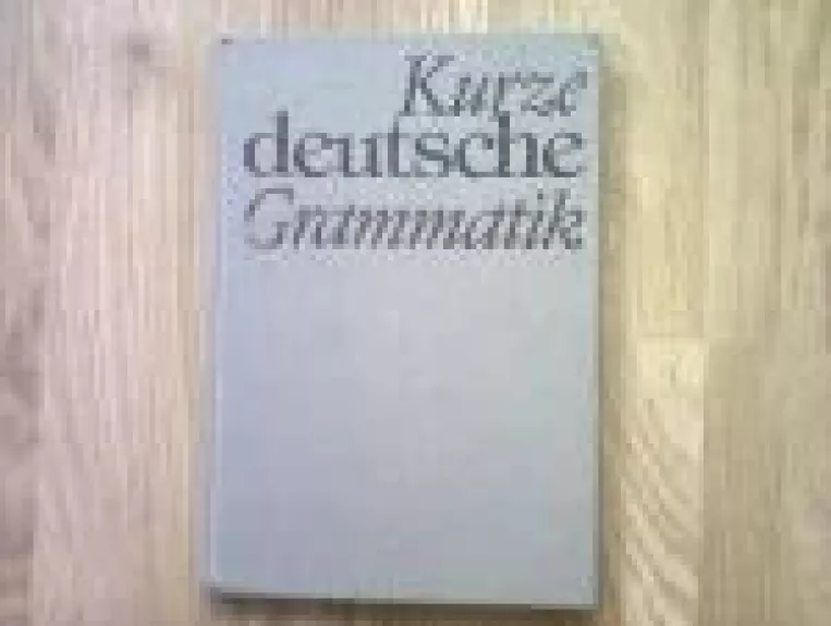 Kurze deutsche Grammatik - Erika Hiebel, knyga