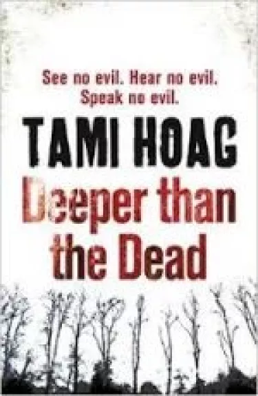 Deeper than the Dead - Tami Hoag, knyga
