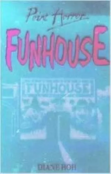 Funhouse (Point Horror) - Diane Hoh, knyga