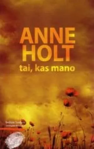 Tai, kas mano - Anne Holt, knyga