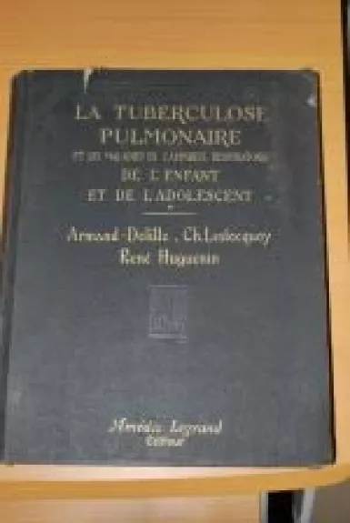 La Tuberulose Pulmonaire - Rene Huguenin, knyga