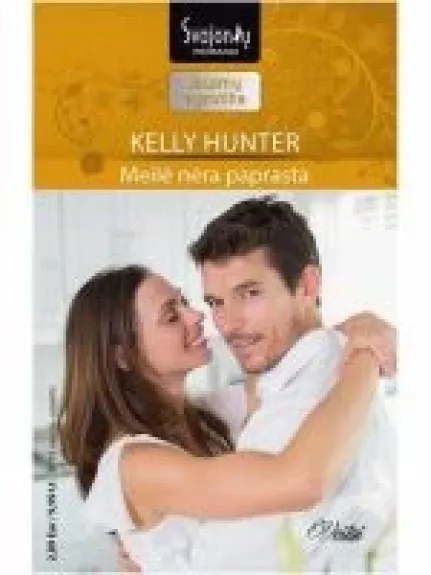 Meilė nėra paprasta - Kelly Hunter, knyga