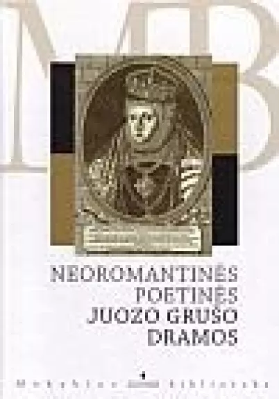 Neoromantinės poetinės Juozo Grušo dramos - Agnė Iešmantaitė, knyga