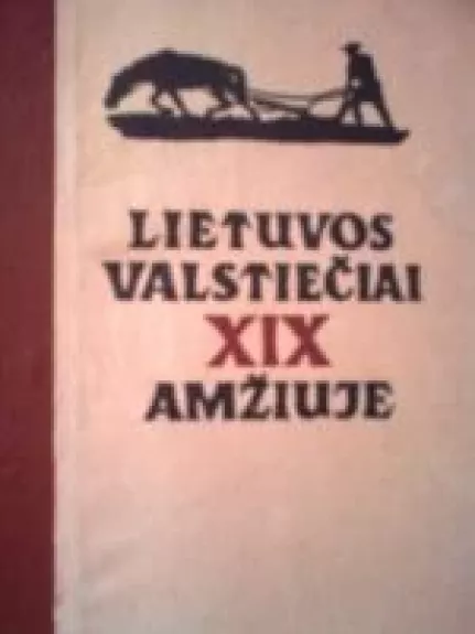 Lietuvos valstiečiai XIX amžiuje - K. Jablonskis, J.  Jurginis, knyga