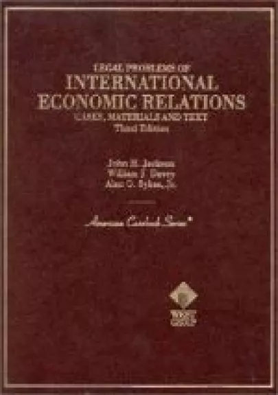 Legal problems of international economic relations cases materials and text - John H. Jackson, knyga