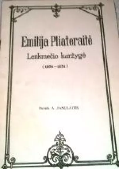 Emilija Pliateraitė. Lenkmečio karžygė - Augustinas Janulaitis, knyga