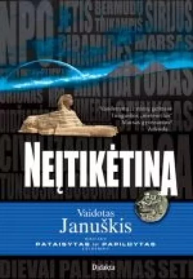 Neįtikėtina... Naujas ir papildytas leidimas - Vaidotas Januškis, knyga