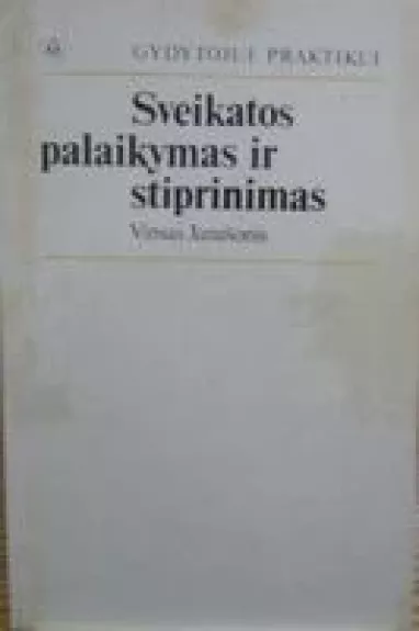 Sveikatos palaikymas ir stiprinimas