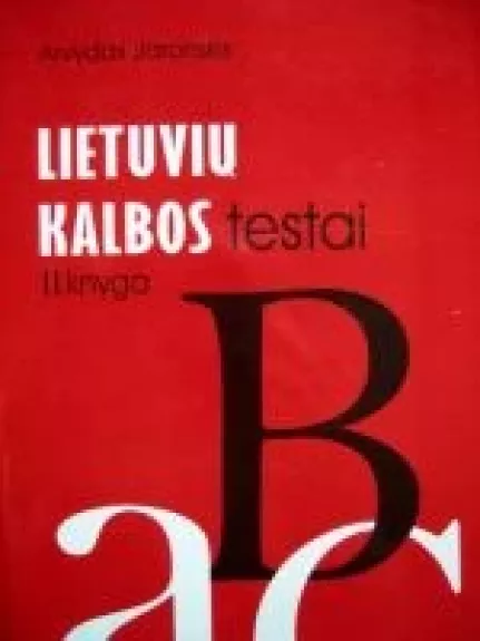 Lietuvių kalbos testai II knyga - Arvydas Jaronskis, knyga