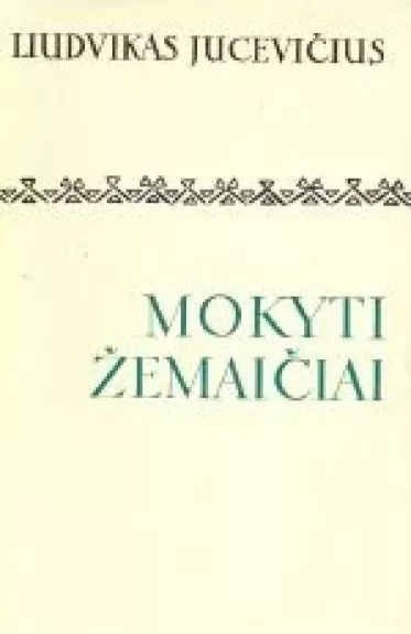 Mokyti žemaičiai - Liudvikas Jucevičius, knyga