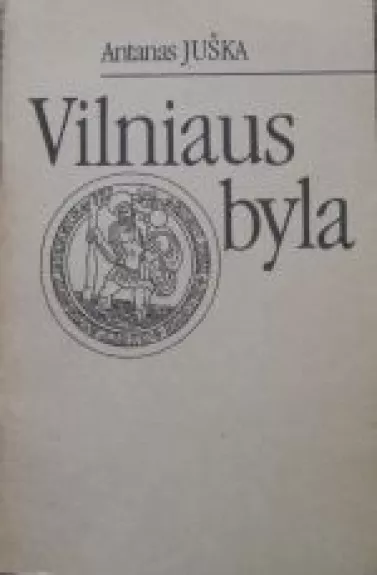 Vilniaus byla - Antanas Juška, knyga