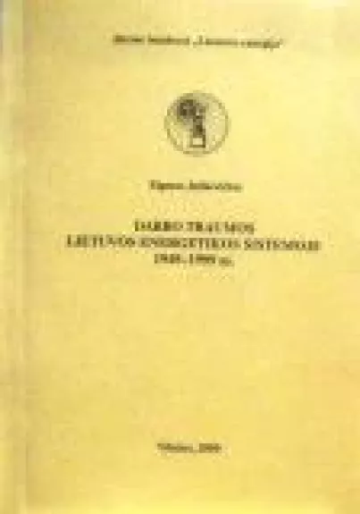 Darbo traumos Lietuvos energetikos sistemoje 1949-1999 m.