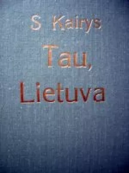 Tau, Lietuva - Steponas Kairys, knyga