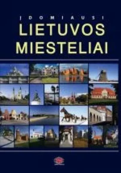 153 įdomiausi Lietuvos miesteliai - Vytautas Kandrotas, knyga
