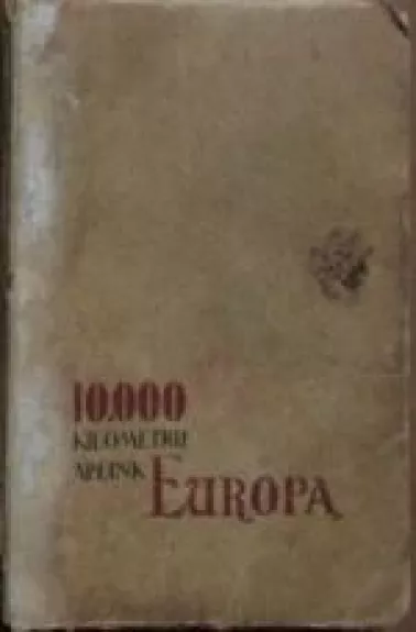 10000 kilometrų aplink Europą - J. Karosas, knyga