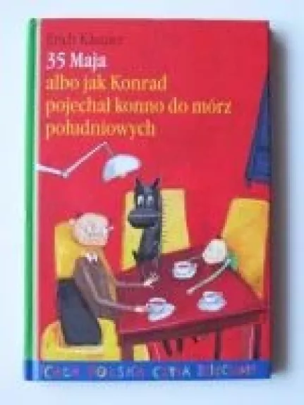 35 MAJA ALBO JAK KONRAD POJECHAŁ KONNO DO MÓRZ POŁUDNIOWYCH - Erich Kastner, knyga