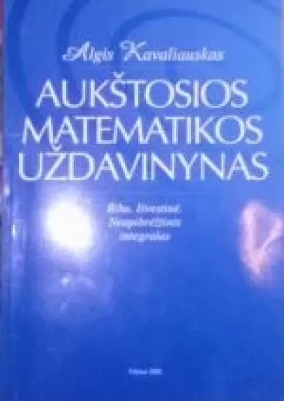 Aukštosios matematikos uždavinynas - Algis Kavaliauskas, knyga