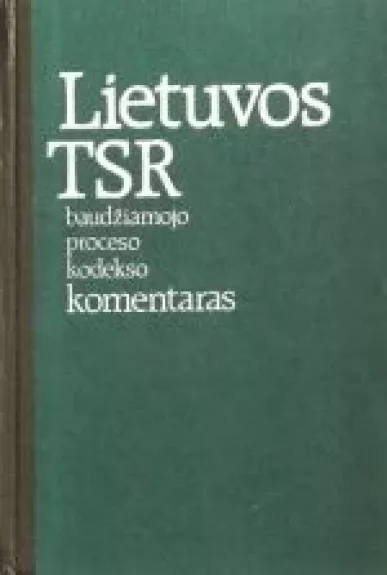 Lietuvos TSR baudžiamojo proceso kodekso komentaras - M. Kazlauskas, knyga