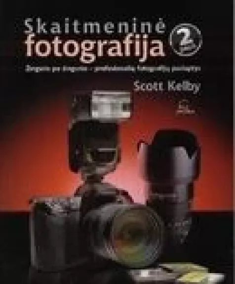 Skaitmeninė fotografija (2 dalis) - Scott Kelby, knyga