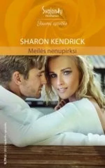 Meilės nenupirksi - Sharon Kendrick, knyga