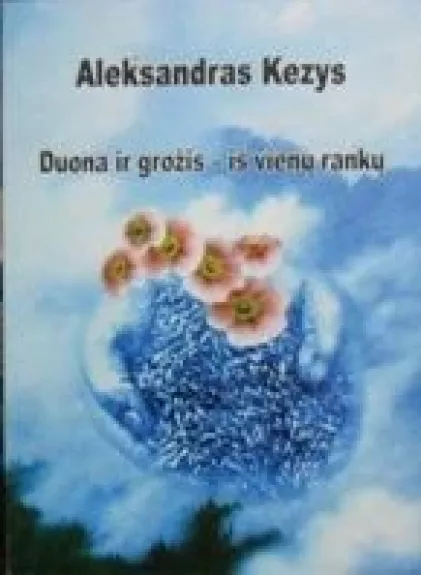 Duona ir grožis-iš vienų rankų