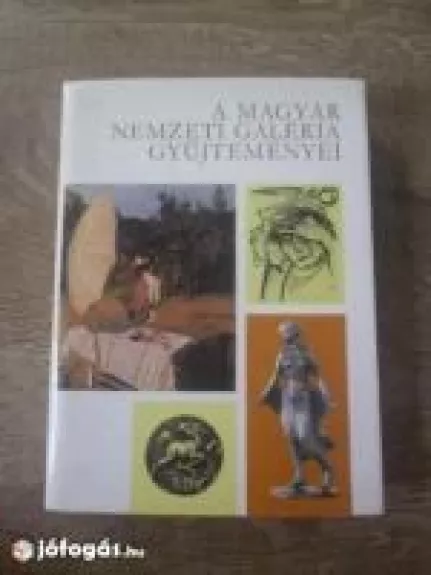 A Magyar nemzeti galeria gyujtemenyei - Corvina Kiado, knyga