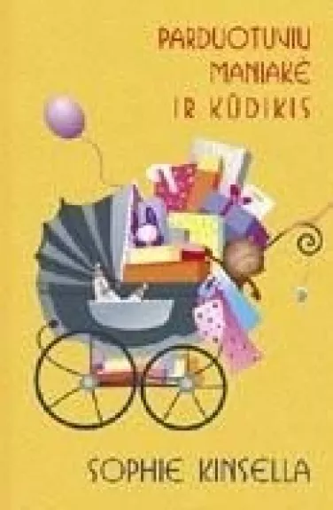 Parduotuvių maniakė ir kūdikis - Sophie Kinsella, knyga